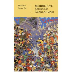 Mehdilik ve Şahkulu Ayaklanması Alfa Yayınları