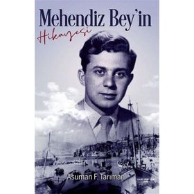 Mehendiz Bey'in Hikayesi - Asuman F. Tarıman