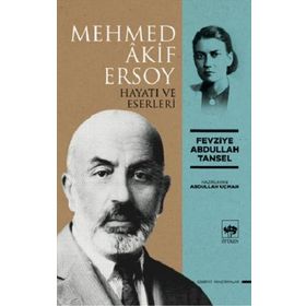 Mehmed Akif Ersoy Hayatı ve Eserleri Fevziye Abdullah Tansel