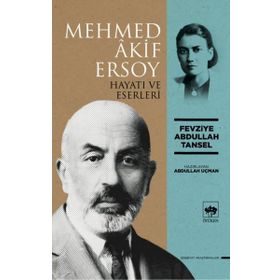 Mehmed Akif Ersoy Hayatı ve Eserleri Fevziye Abdullah Tansel