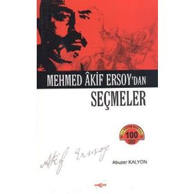 Mehmed Akif Ersoy’dan Seçmeler - Abuzer Kalyon