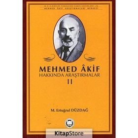 MEHMED AKIF HAKKINDA ARAŞTIRMALAR II - M. ERTUĞRUL DÜZDAĞ
