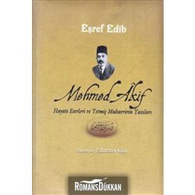 MEHMED AKIF HAYATI ESERLERI VE YETMİŞ MUHARRIRIN YAZILARI - EŞREF EDIB