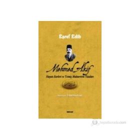 MEHMED AKIF HAYATI ESERLERI VE YETMİŞ MUHARRIRIN YAZILARI - EŞREF EDIB