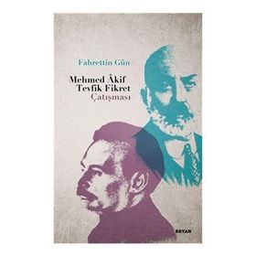 Mehmed Akif - Tevfik Fikret Çatışması - Fahrettin Gün