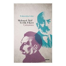 Mehmed Akif - Tevfik Fikret Çatışması - Fahrettin Gün