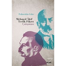 Mehmed Akif - Tevfik Fikret Çatışması - Fahrettin Gün