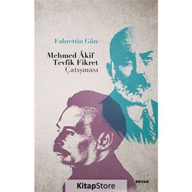 Mehmed Akif - Tevfik Fikret Çatışması - Fahrettin Gün