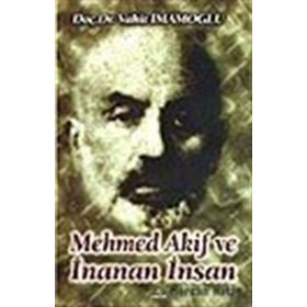 MEHMED AKIF VE İNANAN İNSAN - VAHIT İMAMOĞLU