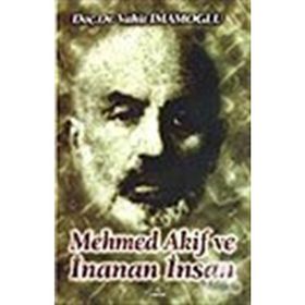 MEHMED AKIF VE İNANAN İNSAN - VAHIT İMAMOĞLU