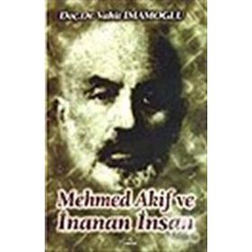 MEHMED AKIF VE İNANAN İNSAN - VAHIT İMAMOĞLU