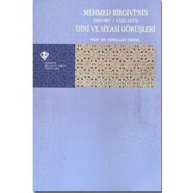 Mehmed Birgivi'nin Dini Ve Siyasi Görüşleri - Emrullah Yüksel