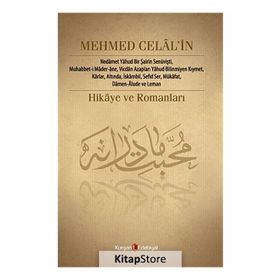 Mehmed Celal’in Hikâye ve Romanları - Nurcan Şen