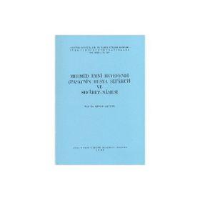 MEHMED EMNI BEYEFENDI PAŞA'NIN RUSYA SEFARETI VE SEFARET NAMESI - M. MÜNIR AKTEPE