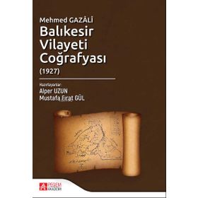 Mehmed Gazâlî Balıkesir Vilayeti Coğrafyası - Pegem Akademi Yayıncılık