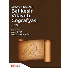 Mehmed Gazâlî Balıkesir Vilayeti Coğrafyası - Pegem Akademi Yayıncılık