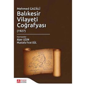 Mehmed Gazâlî Balıkesir Vilayeti Coğrafyası - Pegem Akademi Yayıncılık