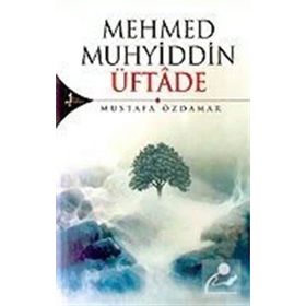 MEHMED MUHYIDDIN ÜFTÂDE - MUSTAFA ÖZDAMAR