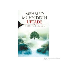 MEHMED MUHYIDDIN ÜFTÂDE - MUSTAFA ÖZDAMAR