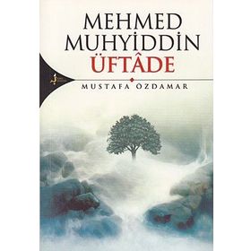 MEHMED MUHYIDDIN ÜFTÂDE - MUSTAFA ÖZDAMAR