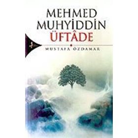 MEHMED MUHYIDDIN ÜFTÂDE - MUSTAFA ÖZDAMAR