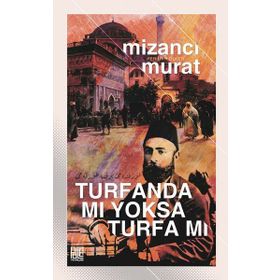 MEHMED MURAD TURFANDA MI YOKSA TURFA MI? MILLI ROMAN - MEHMED MURAD