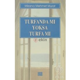 MEHMED MURAD TURFANDA MI YOKSA TURFA MI? MILLI ROMAN - MEHMED MURAD