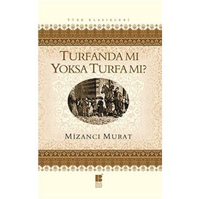 MEHMED MURAD TURFANDA MI YOKSA TURFA MI? MILLI ROMAN - MEHMED MURAD
