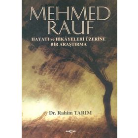 MEHMED RAUF HAYATI VE HIKAYELERI ÜZERİNE BIR ARAŞTIRMA - RAHIM TARIM