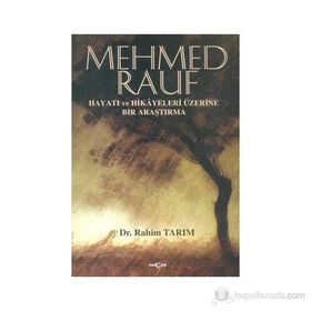 MEHMED RAUF HAYATI VE HIKAYELERI ÜZERİNE BIR ARAŞTIRMA - RAHIM TARIM
