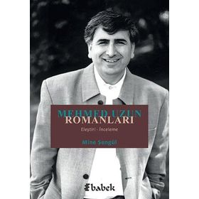 Mehmed Uzun Romanları Eleştiri İnceleme Mine Şengül