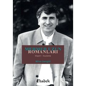 Mehmed Uzun Romanları Eleştiri İnceleme Mine Şengül