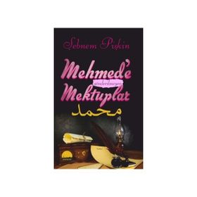 Mehmed’e Gönderilmeyen Mektuplar - Şebnem Pişkin