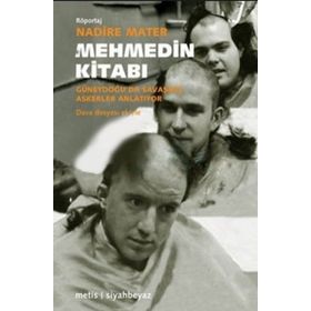 MEHMEDIN KİTABI GÜNEYDOĞUDA SAVAŞMIŞ ASKERLER ANLATIYOR - NADIRE MATER