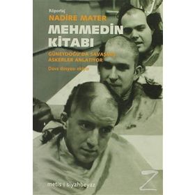 MEHMEDIN KİTABI GÜNEYDOĞUDA SAVAŞMIŞ ASKERLER ANLATIYOR - NADIRE MATER