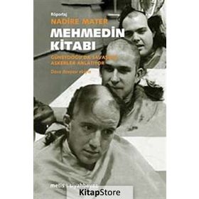 MEHMEDIN KİTABI GÜNEYDOĞUDA SAVAŞMIŞ ASKERLER ANLATIYOR - NADIRE MATER
