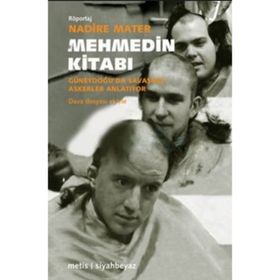 MEHMEDIN KİTABI GÜNEYDOĞUDA SAVAŞMIŞ ASKERLER ANLATIYOR - NADIRE MATER