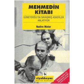 MEHMEDIN KİTABI GÜNEYDOĞUDA SAVAŞMIŞ ASKERLER ANLATIYOR - NADIRE MATER
