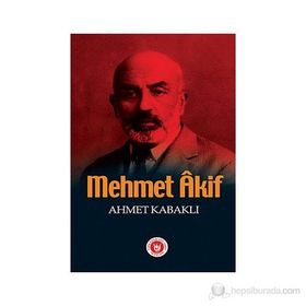 MEHMET AKIF - AHMET KABAKLI