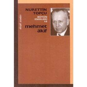 Mehmet Akif Bütün Eserleri 10 - Nurettin Topçu