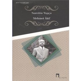 Mehmet Akif Bütün Eserleri 10 - Nurettin Topçu