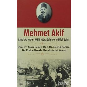 MEHMET AKIF ÇANAKKALEDEN MILLI MÜCADELEYE İSTİKLAL ŞAİRİ - KOLEKTIF
