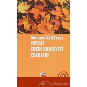 MEHMET AKIF ERSOY HAYATI EDEBI ŞAHSİYETİ ESERLERI - KOLEKTIF