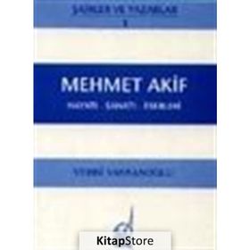 MEHMET AKIF ERSOY - HAYATI-SANATI-ESERLERI - VEHBI VAKKASOĞLU