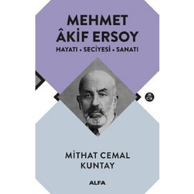 Mehmet Akif Ersoy-Hayatı-Seciyesi-Sanatı - Mithat Cemal Kuntay