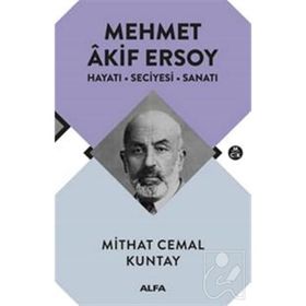 Mehmet Akif Ersoy-Hayatı-Seciyesi-Sanatı - Mithat Cemal Kuntay