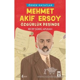 Mehmet Akif Ersoy - Özgürlük Peşinde