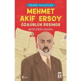 Mehmet Akif Ersoy - Özgürlük Peşinde