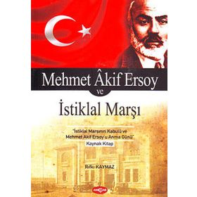MEHMET AKIF ERSOY VE İSTİKLAL MARŞI - RIFKI KAYMAZ