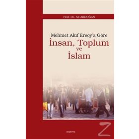Mehmet Akif Ersoy’a Göre İnsan, Toplum ve İslam - Ali Akdoğan